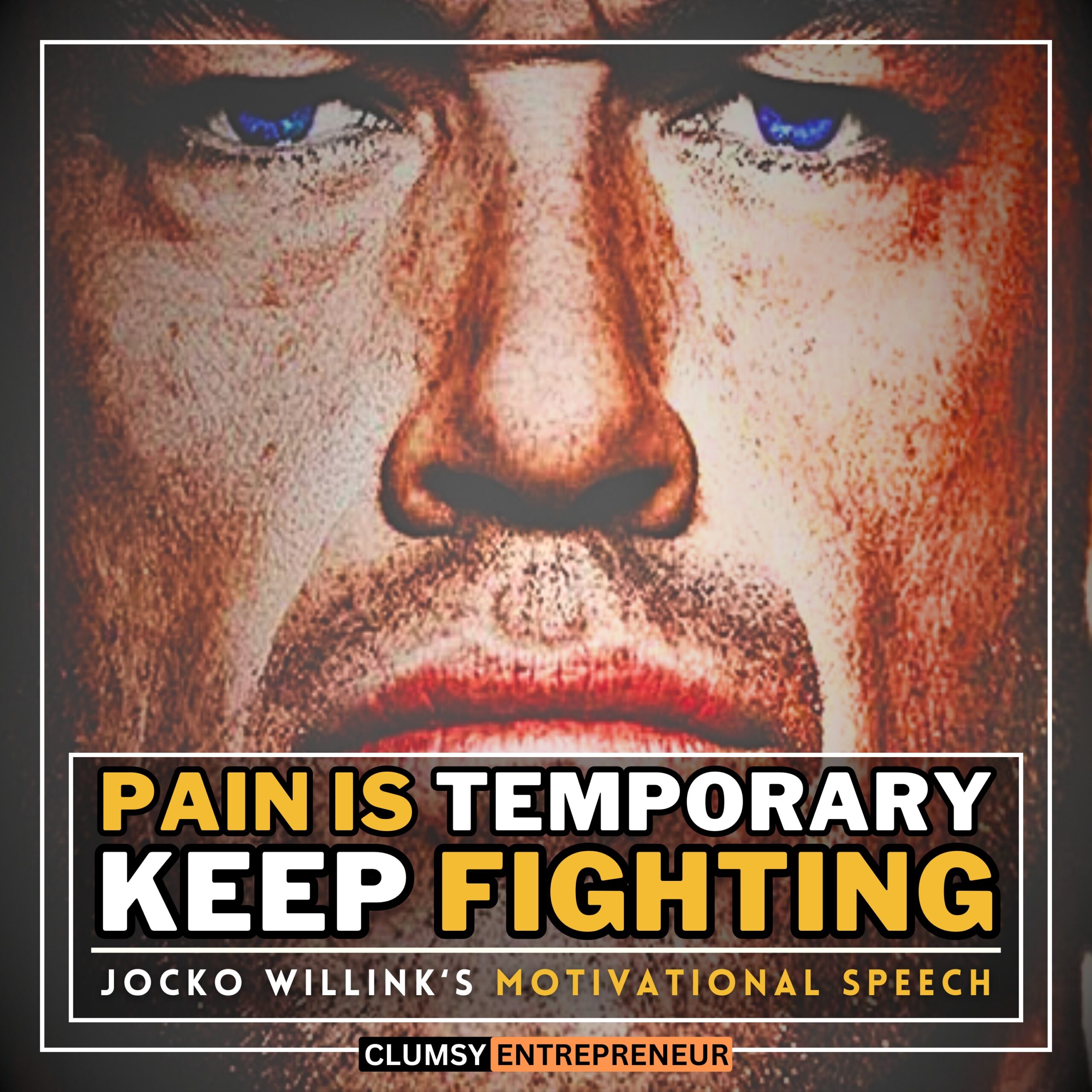 Pain is Temporary, Keep Fighting, Stay Fired Up! by Jocko Willink | Most Powerful Motivational Speech of The Decade | ADRENALINE BOOSTER clumsy entrepreneur podcast